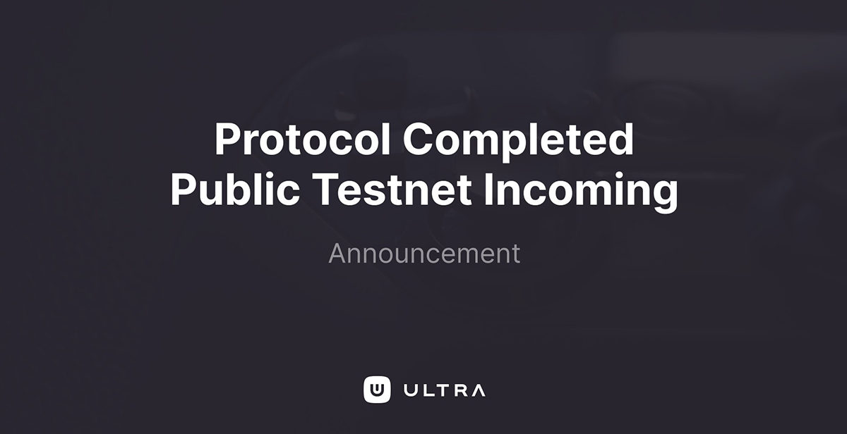Ultra 即将进入公共测试网阶段