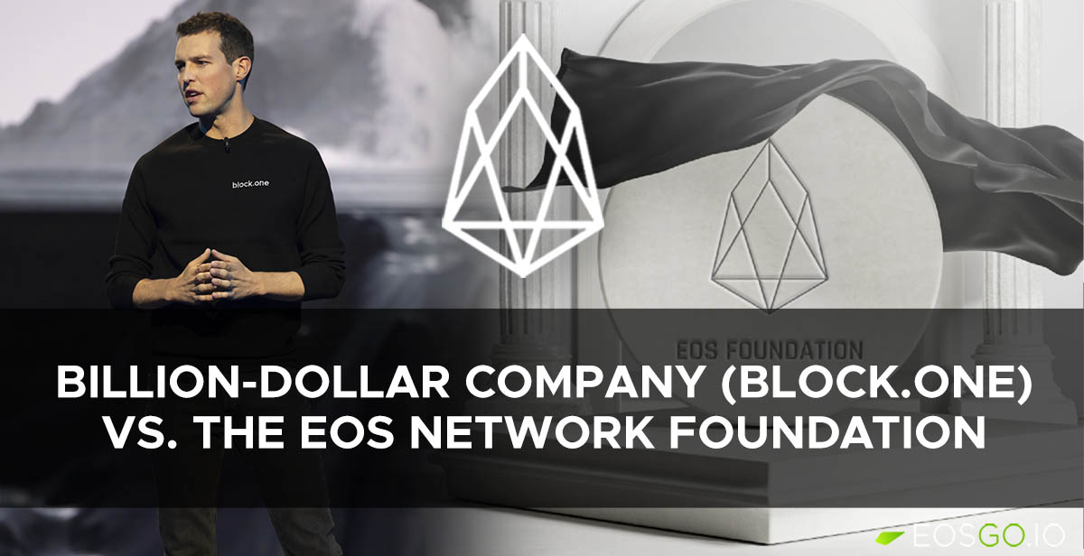 Billion-dollar Company (Block.one) vs. the EOS Network Foundation