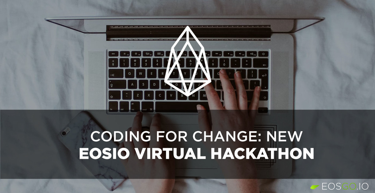 Coding For Change: New EOSIO Virtual Hackathon