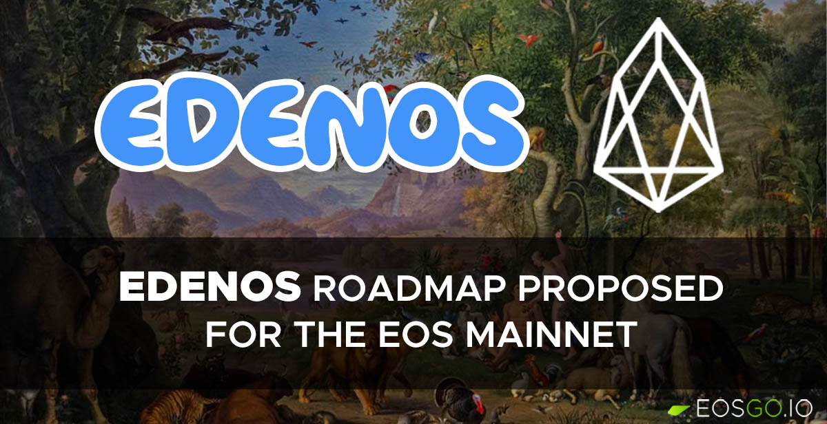 EdenOS Roadmap Proposed for the EOS Mainnet