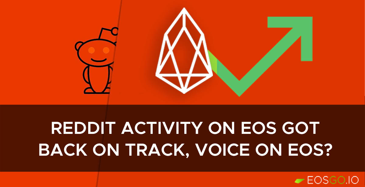 Reddit activity on EOS got back on track, Voice on EOS?