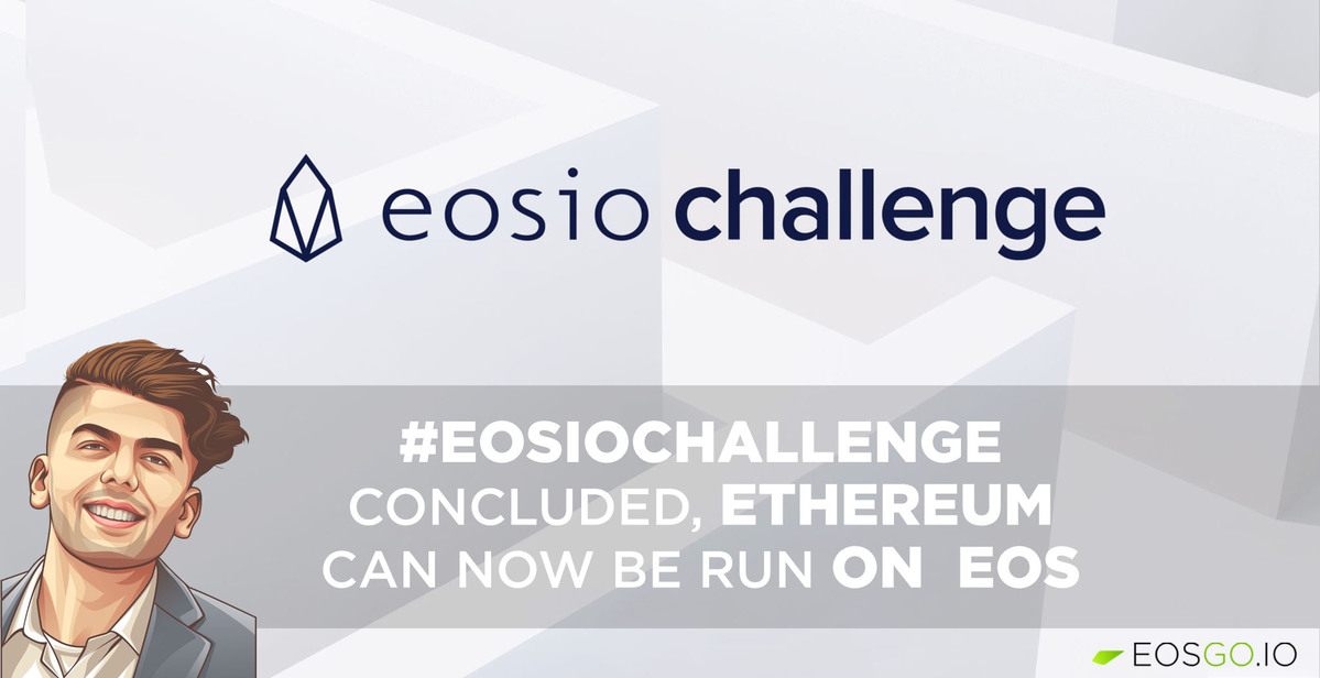 #EOSIOChallenge concluded, Ethereum can now be run on EOS