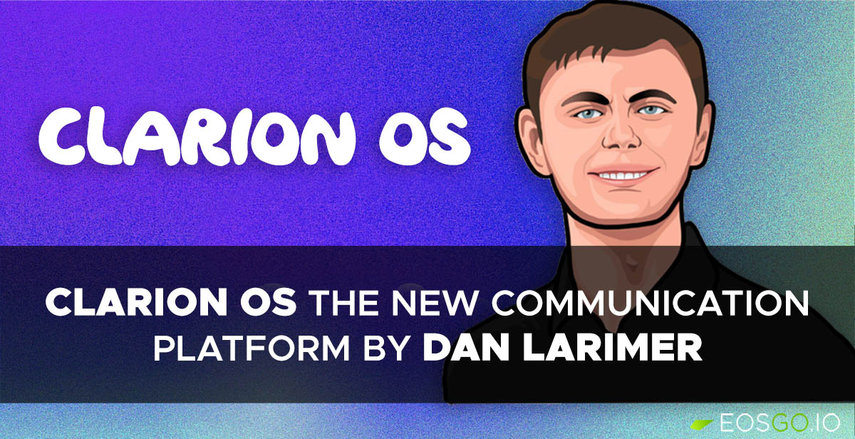 Clarion OS the New Communication Platform by Dan Larimer