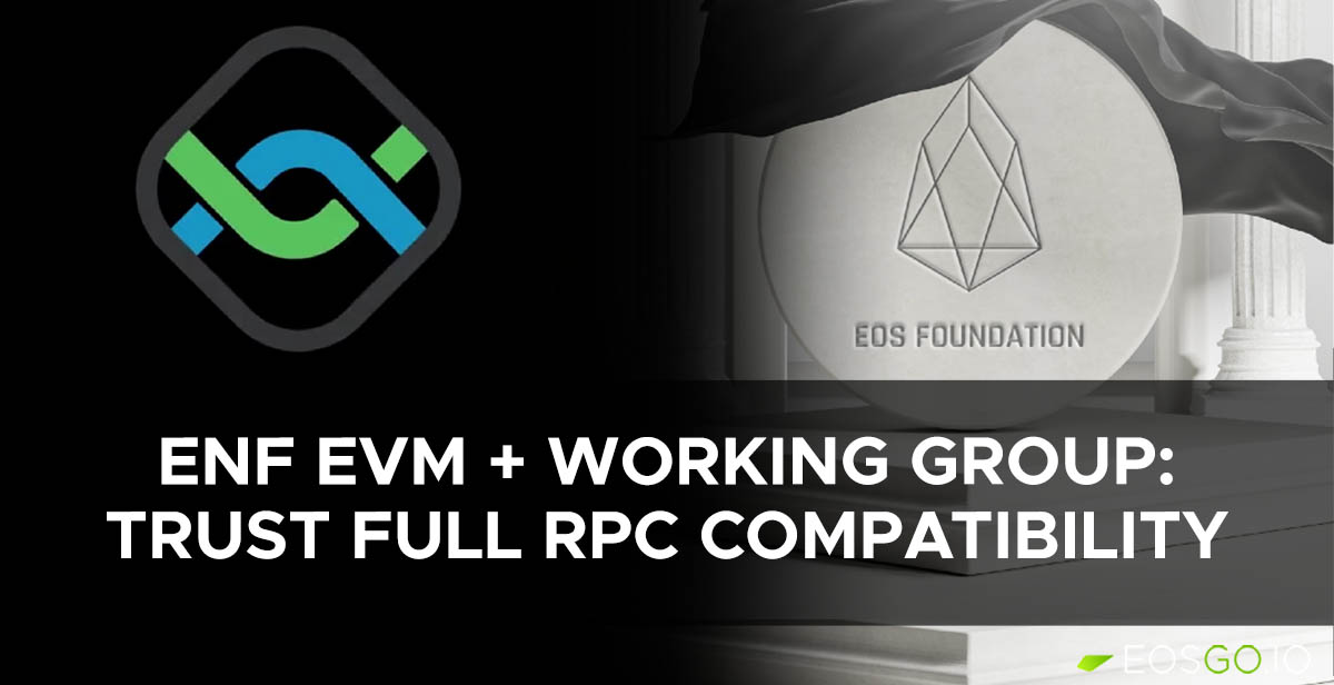 ENF EVM + Working Group: Trust will achieve full RPC compatibility and will organize hackathons in the future