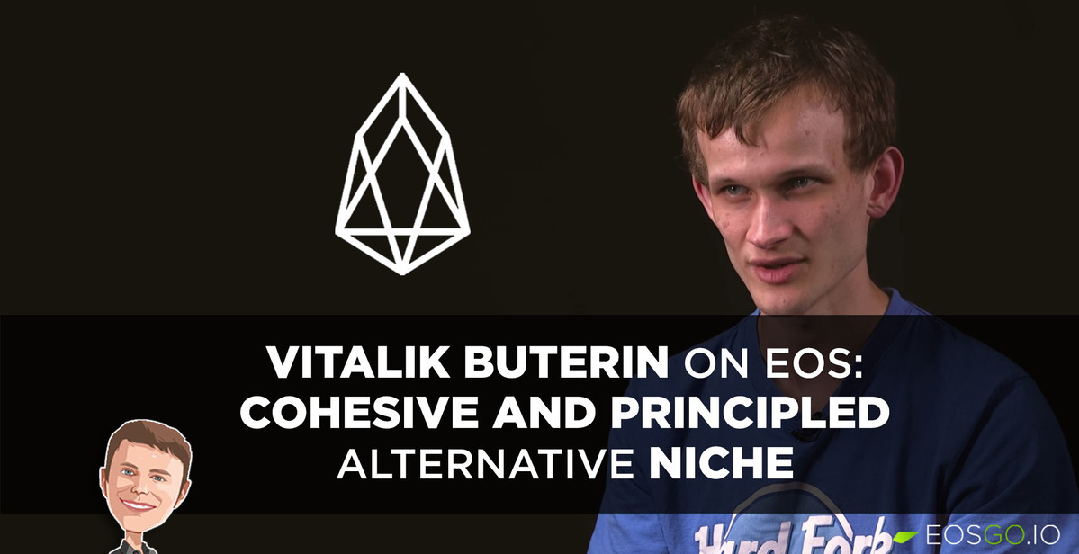 Vitalik Buterin on EOS: Cohesive and Principled alternative niche