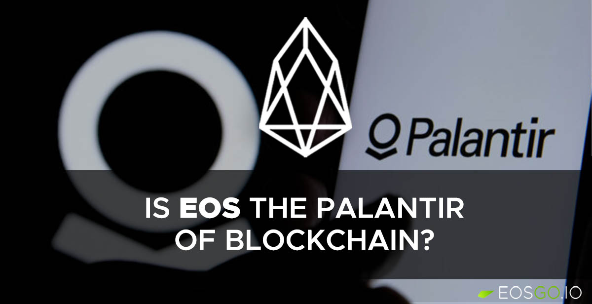 Is EOS the Palantir of Blockchain?