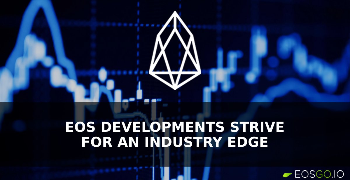 This Week: EOS Developments Strive for an Industry Edge