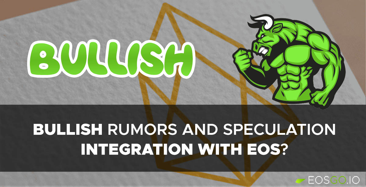 Bullish.com Rumors and Speculation, Integration with EOS?