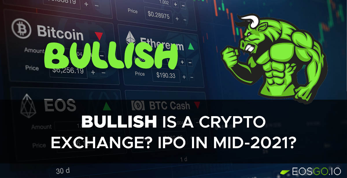 bullish-crypto-exchange-ipo-mid-2021
