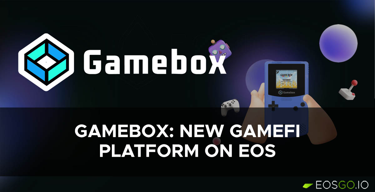 GameBox: New GameFi Platform on EOS