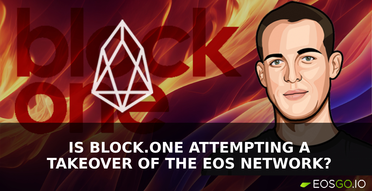 Is Block.one Attempting A Takeover Of The EOS Network?