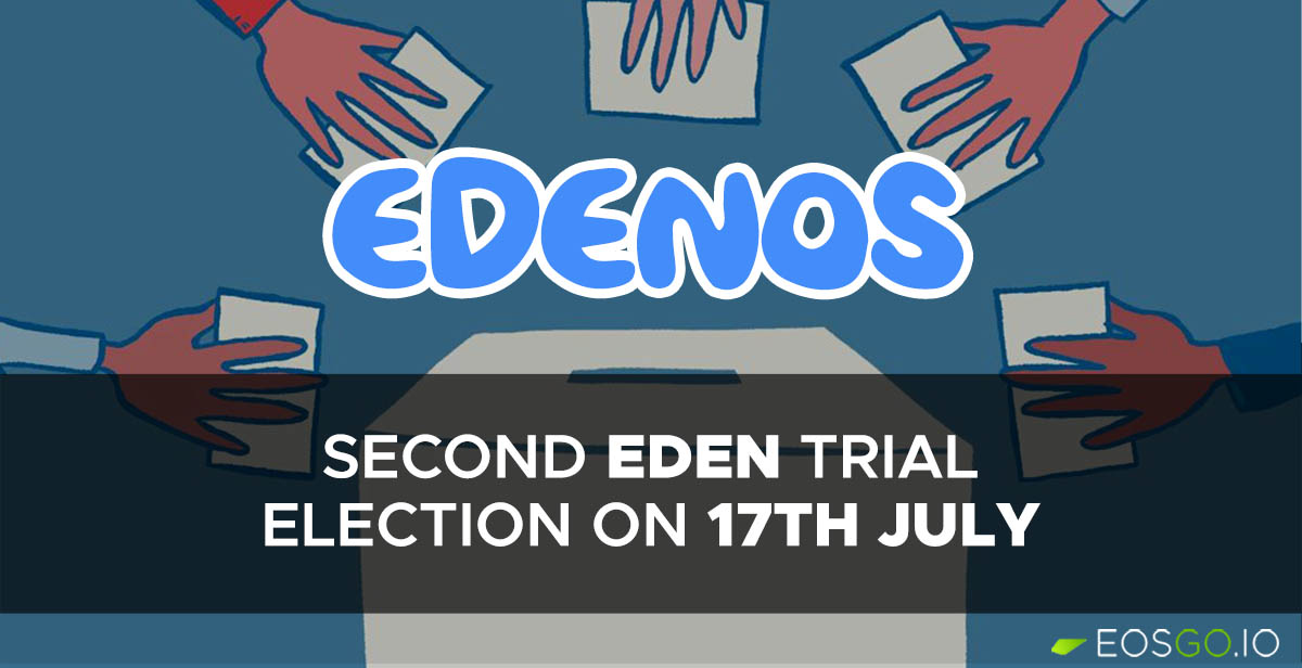 second-eden-trial-election-on-july-17