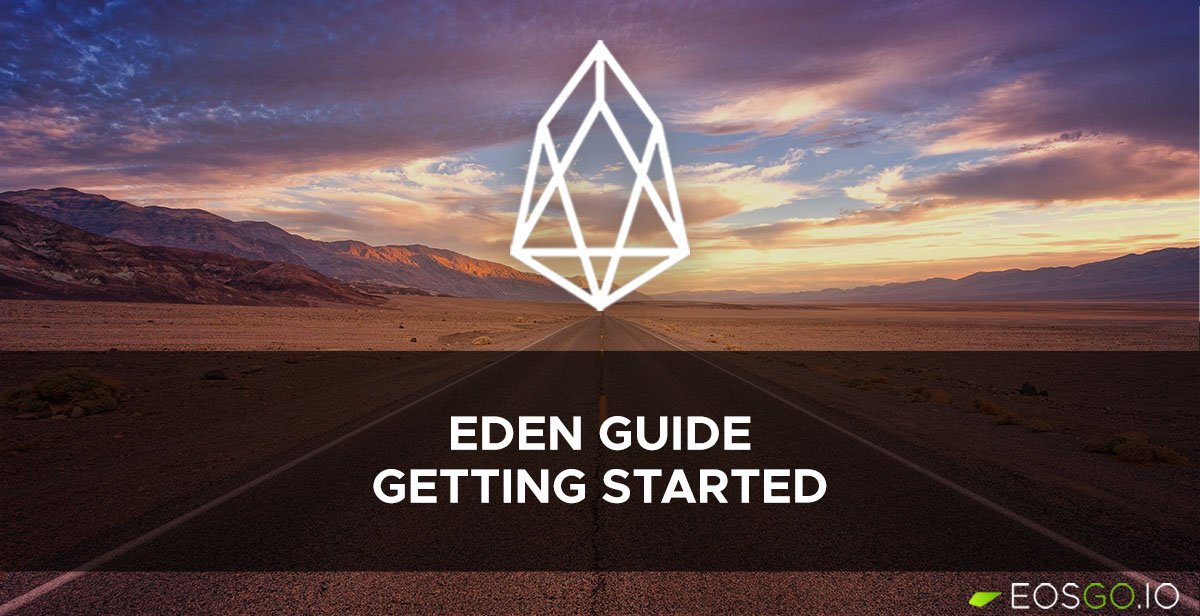 Eden Guide: Getting Started