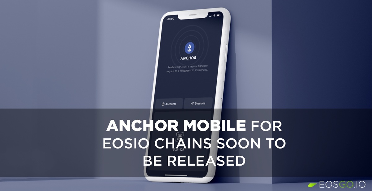 Anchor Mobile for EOSIO chains soon to  be released