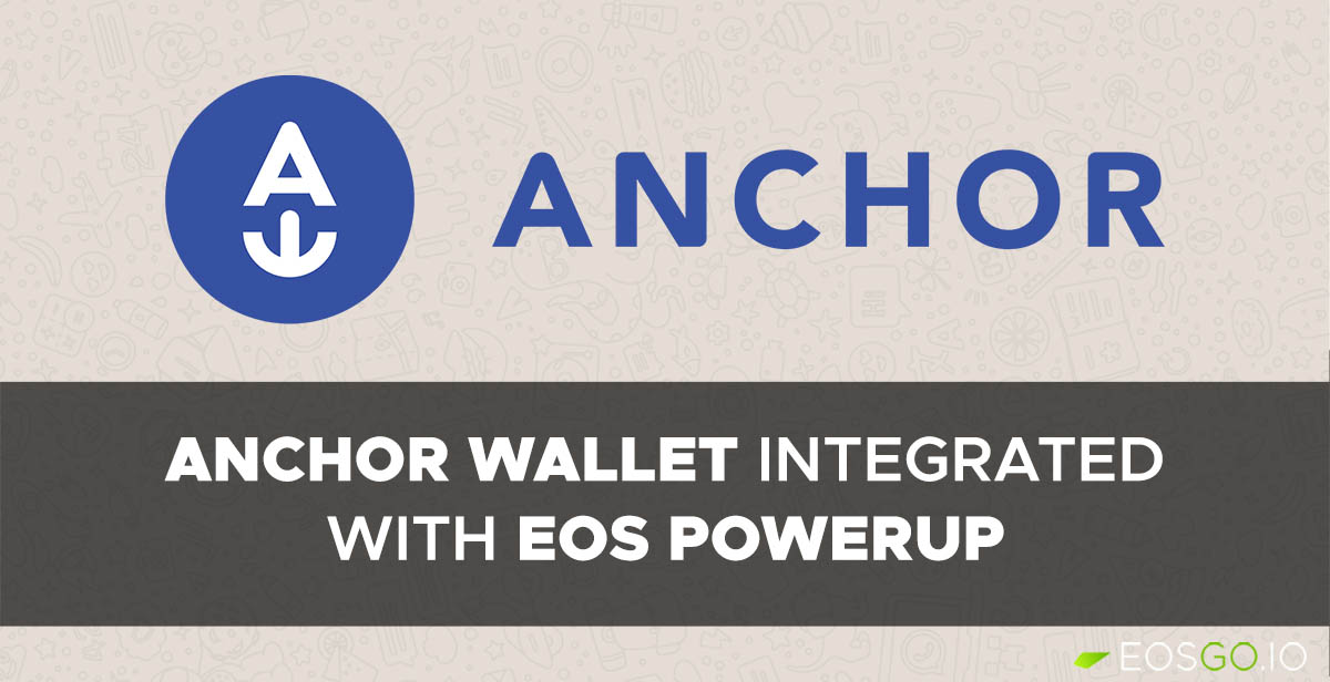 anchor-wallet-integrated-with-eos-powerup