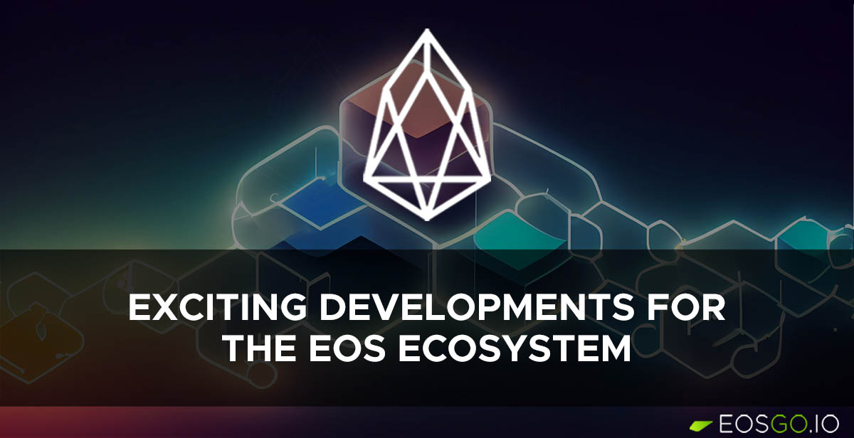 exciting-developments-for-the-eos-ecosystem