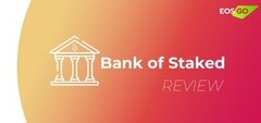 EOSGO DApp Analysis: BankofStaked 