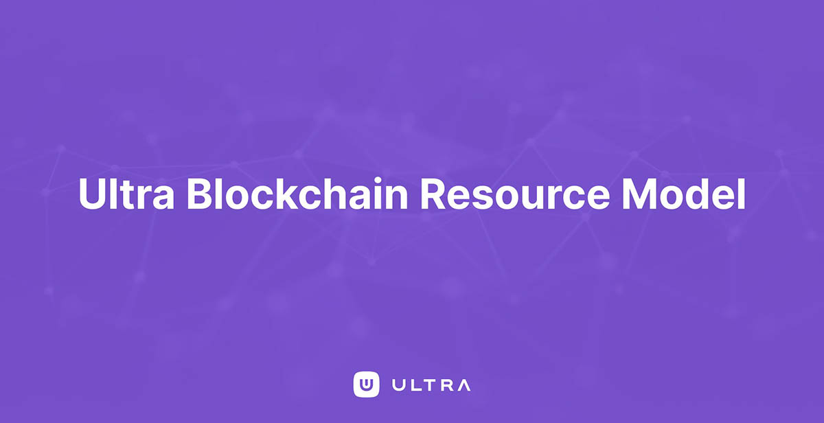 Ultra Blockchain Resource Model: Ultra Power
