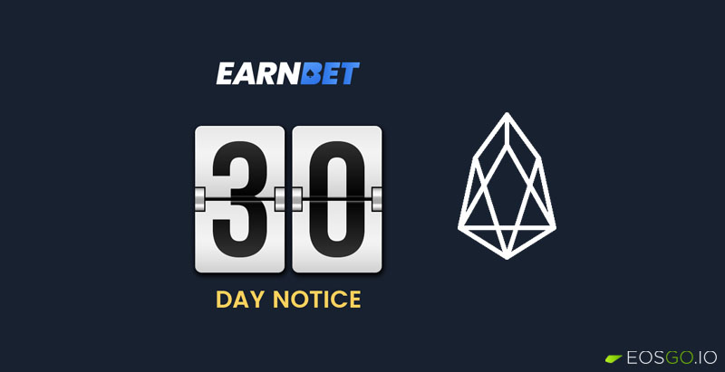 Will EarnBet leave EOS? 30 Day Notice