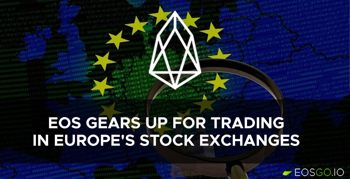 EOS Gears Up for Trading in Europe's Stock Exchanges