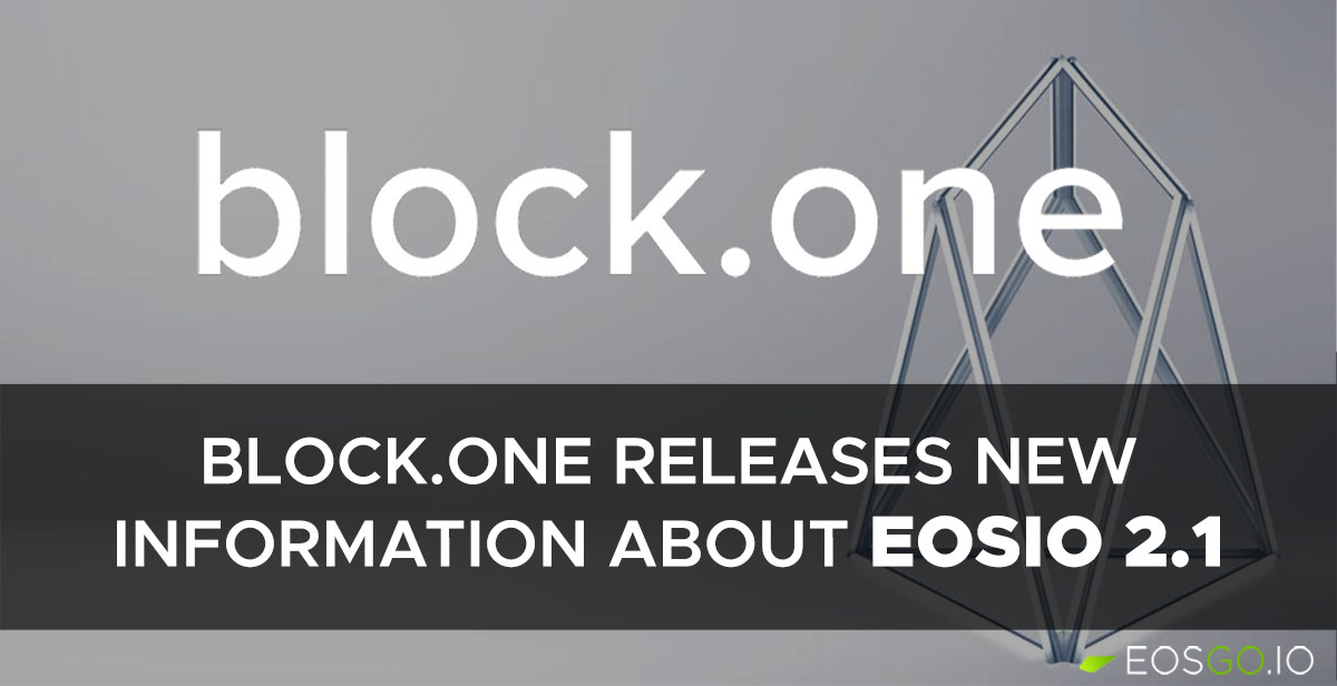 Block.One releases new information about EOSIO 2.1