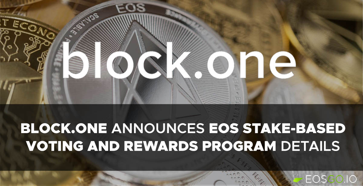 Block.One Announces EOS Stake-Based Voting and Rewards program Details