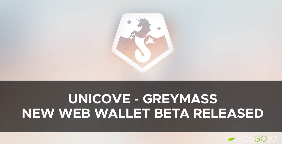 unicove-greymass-new-web-wallet-beta-released