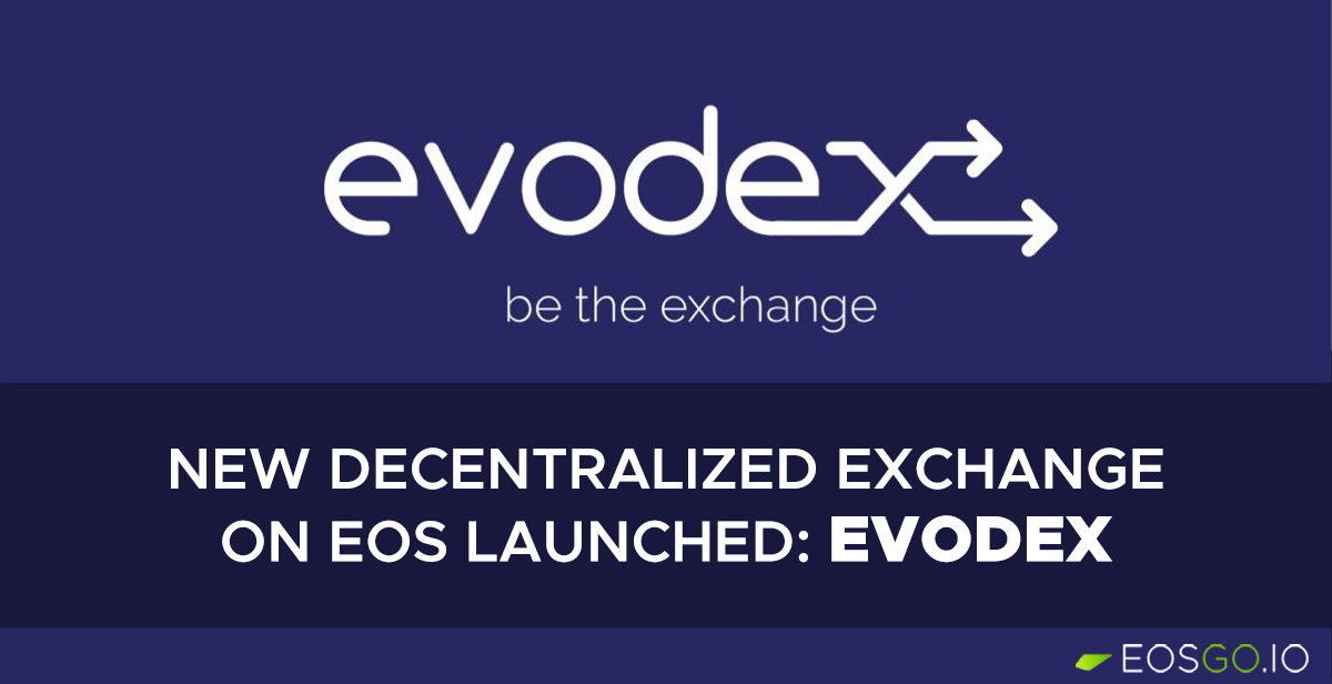 New Decentralized Exchange on EOS launched: Evodex 