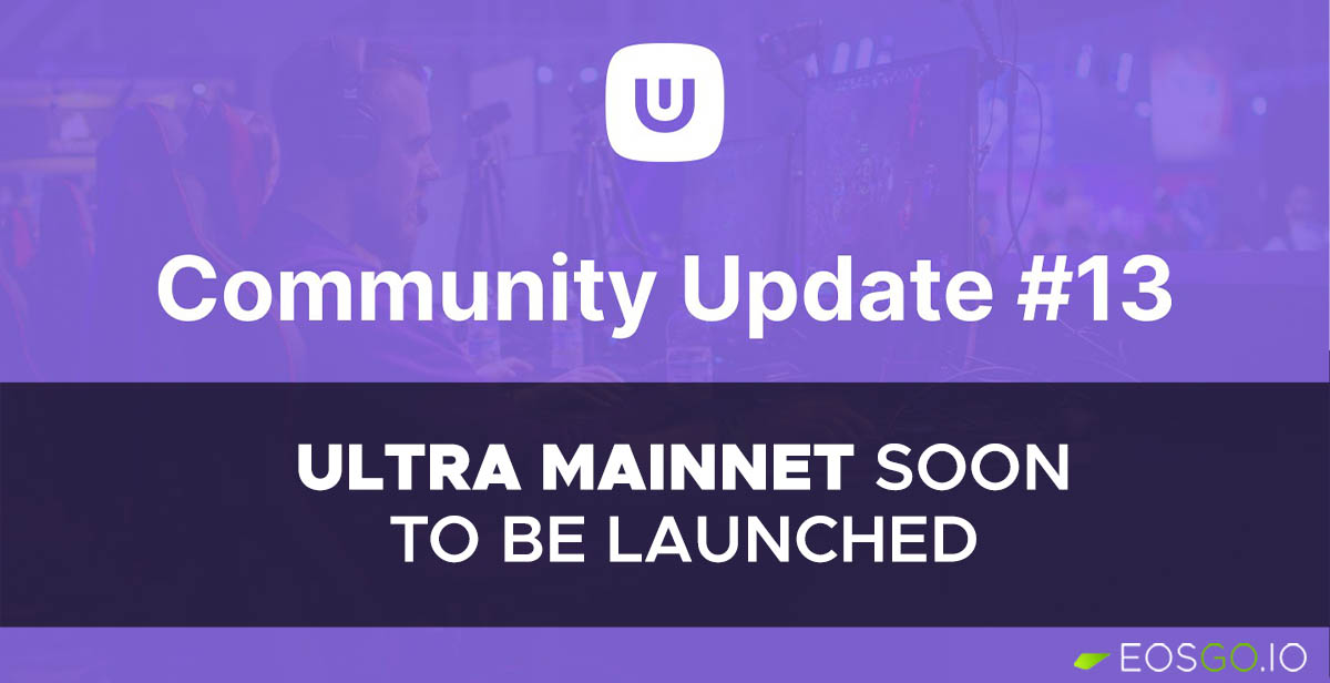 Ultra Mainnet Soon to be Launched