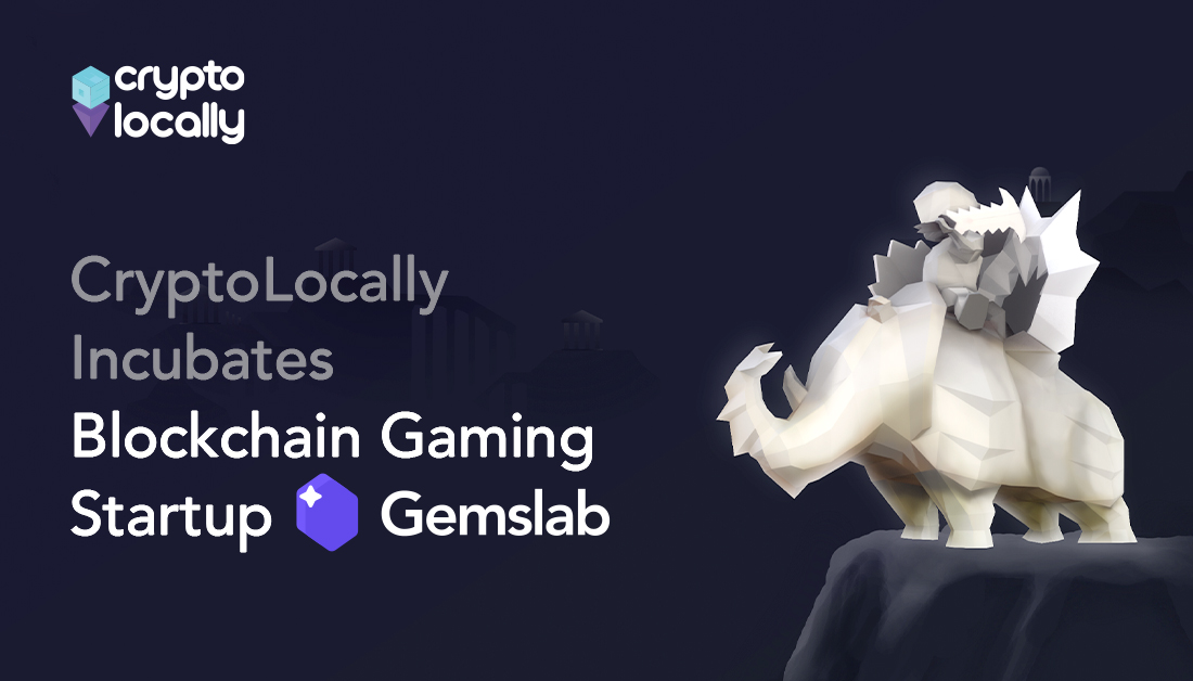 CryptoLocally宣布首个孵化项目：游戏团队GemsLab。