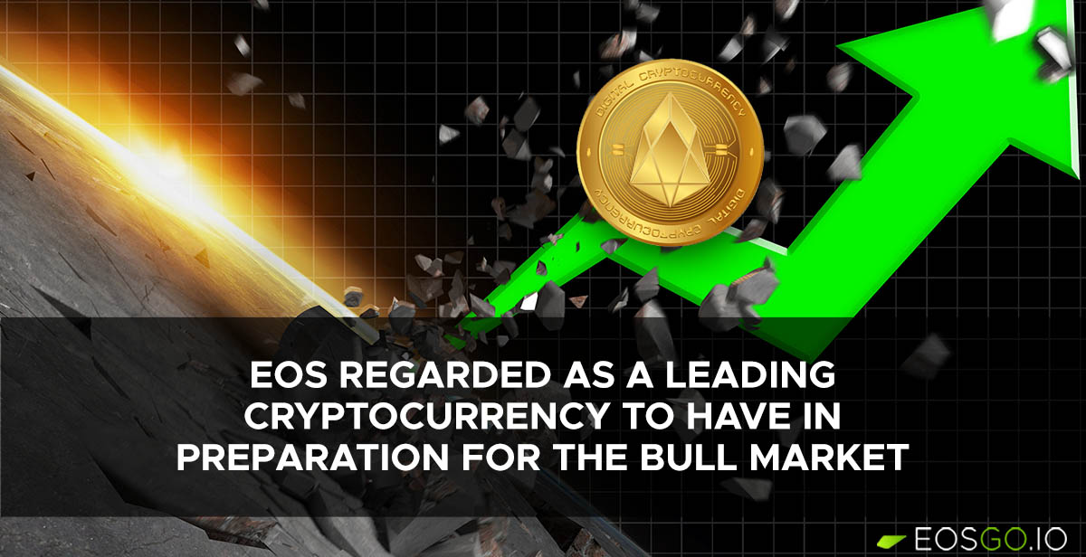 EOS Regarded as a Leading Cryptocurrency to have in Preparation for the Bull Market