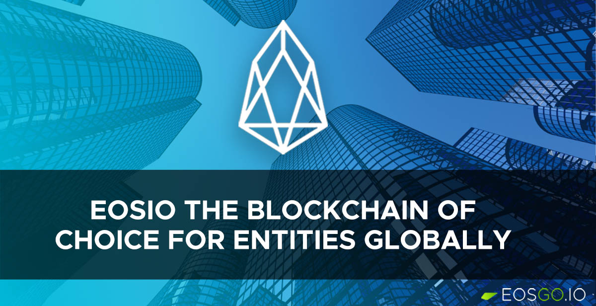 EOSIO Is Proving to be the Blockchain Protocol of Choice for Entities Globally