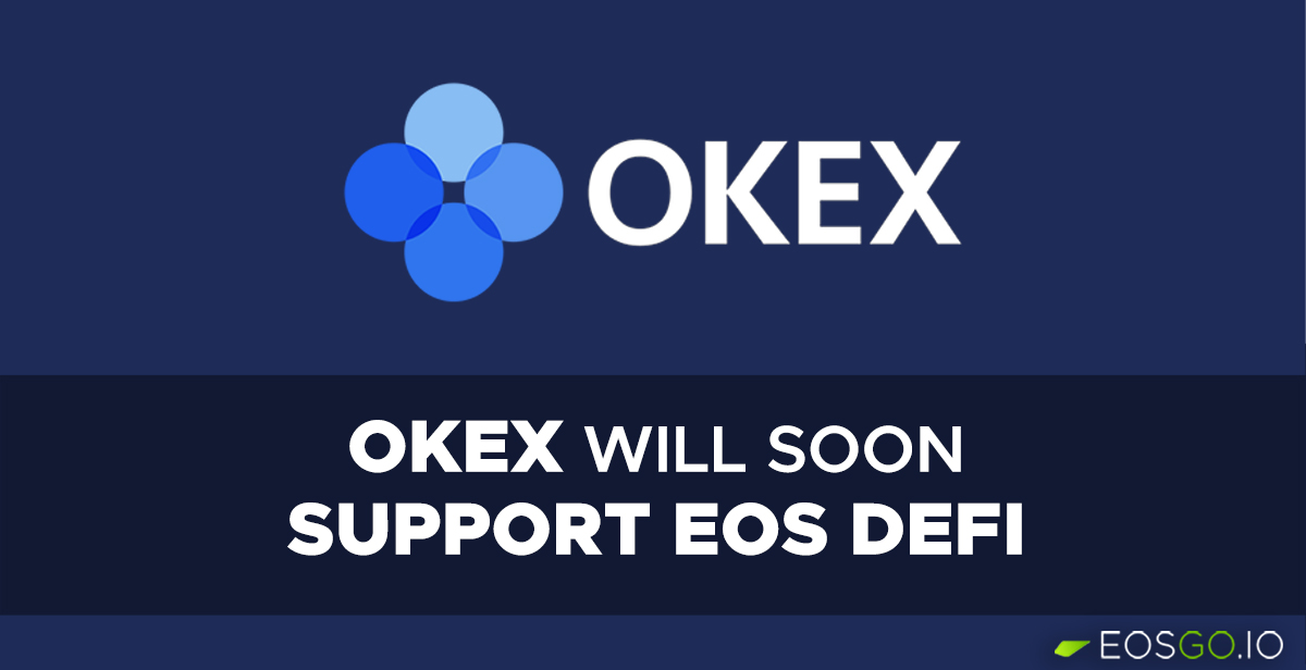 okex-will-soon-support-eos-defi-eos-go-news