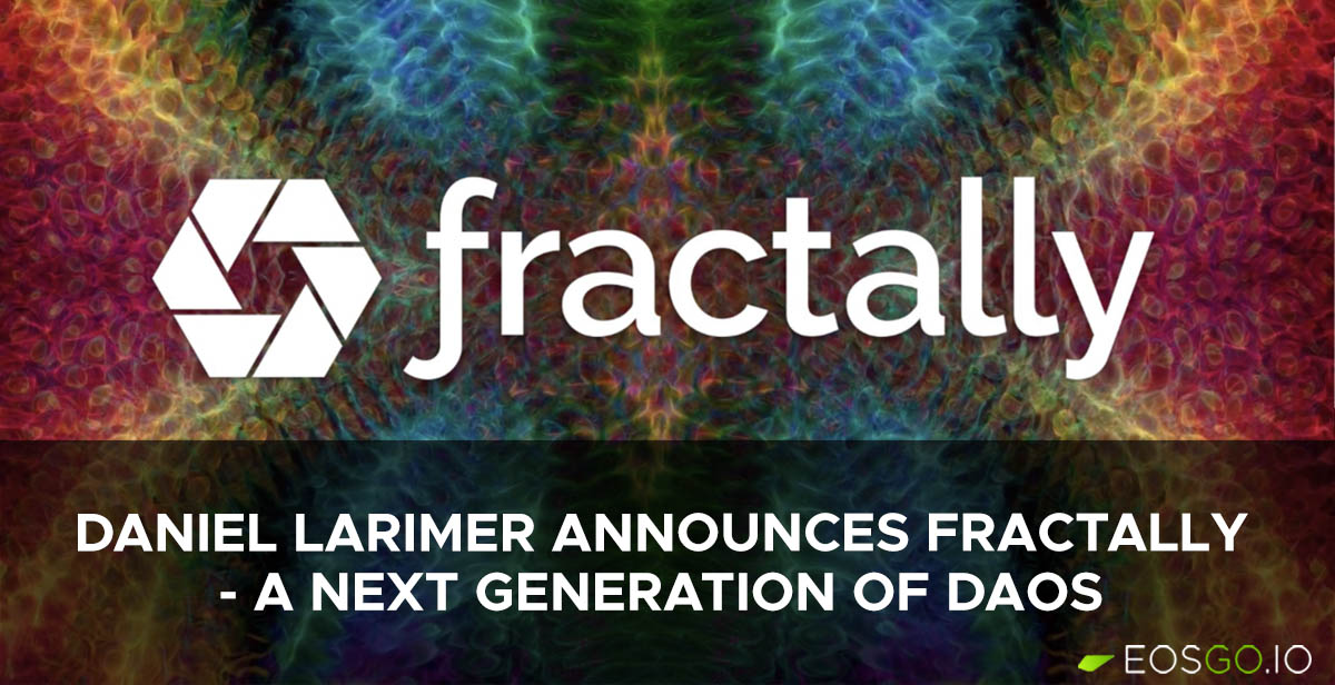 Daniel Larimer Announces ƒractally - a Next Generation of DAOs