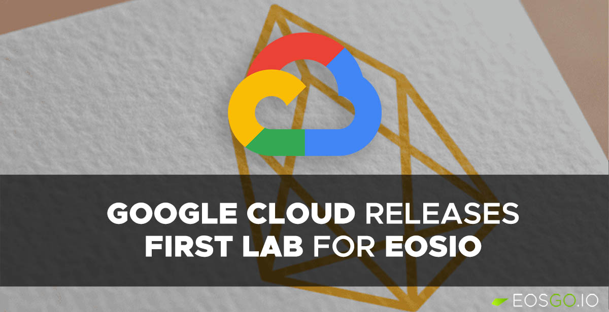 google-cloud-releases-first-lab-for-eosio