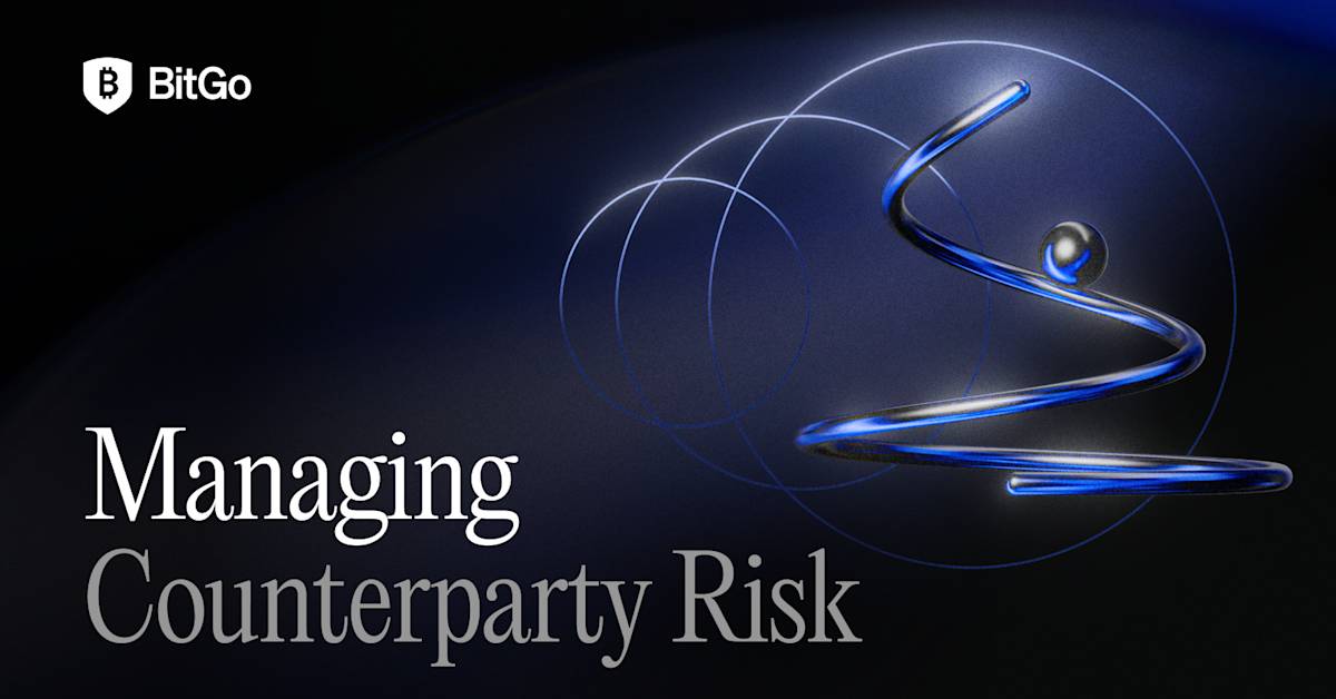 Managing Counterparty Risk | BitGo