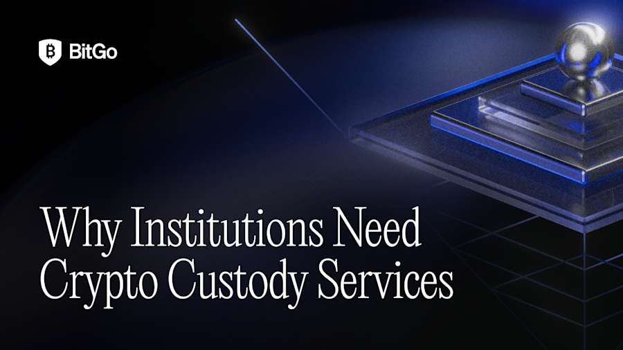 Why Institutions Need Crypto Custody Services.png