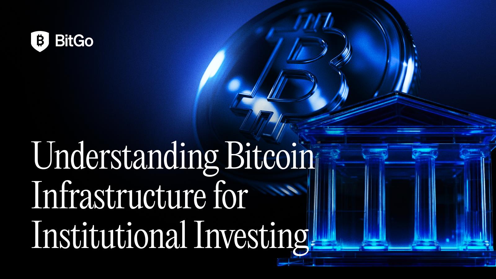 Understanding Bitcoin Infrastructure for Institutional Investing.png