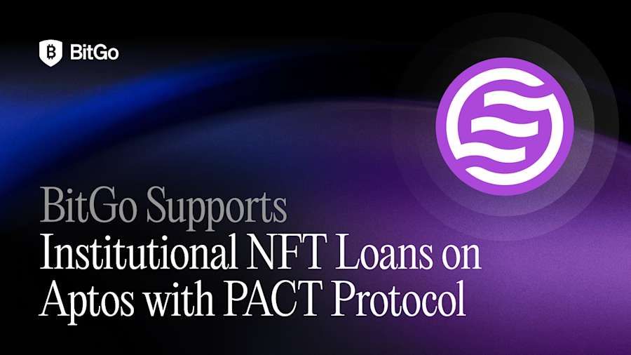 BitGo Supports Institutional NFT Loans on Aptos with PACT Protocol.png