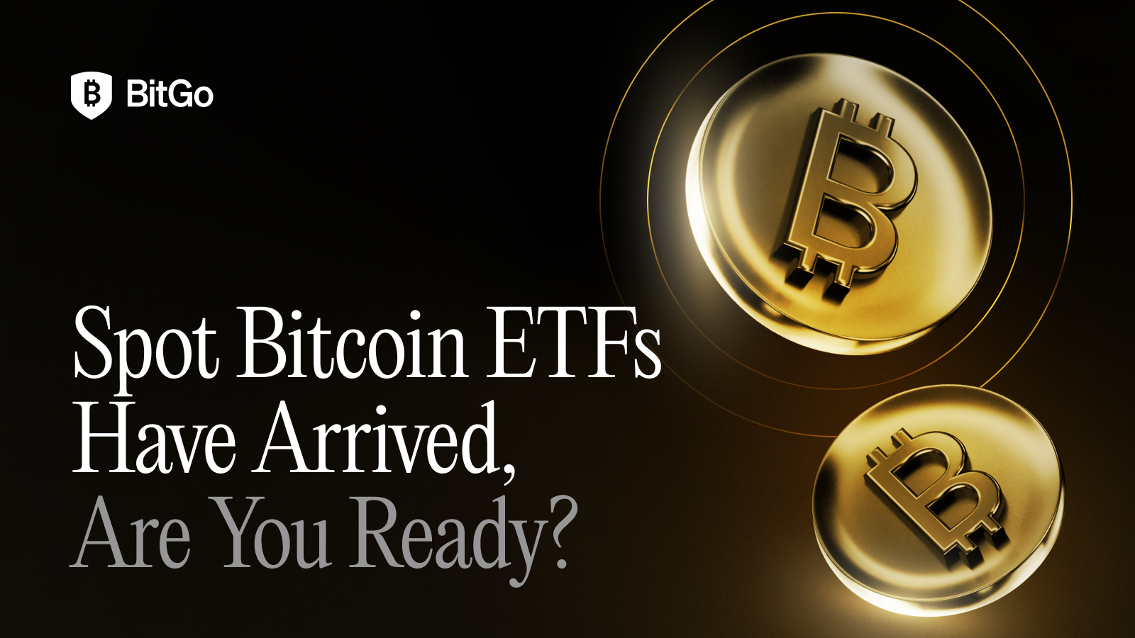Spot Bitcoin ETFs have arrived.png