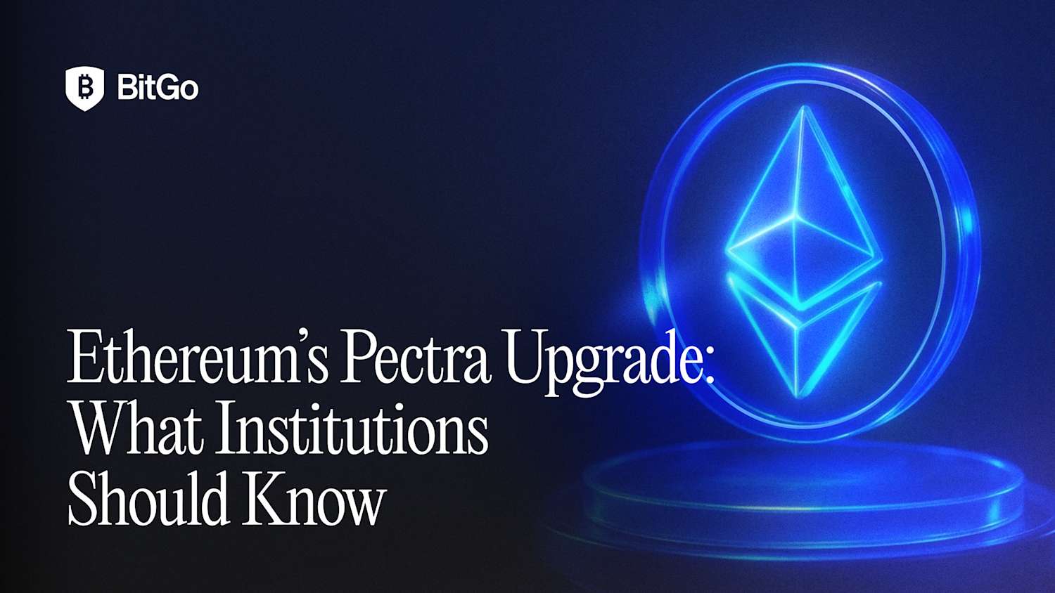 Ethereum’s Pectra Upgrade_ What Institutions Should Know.png