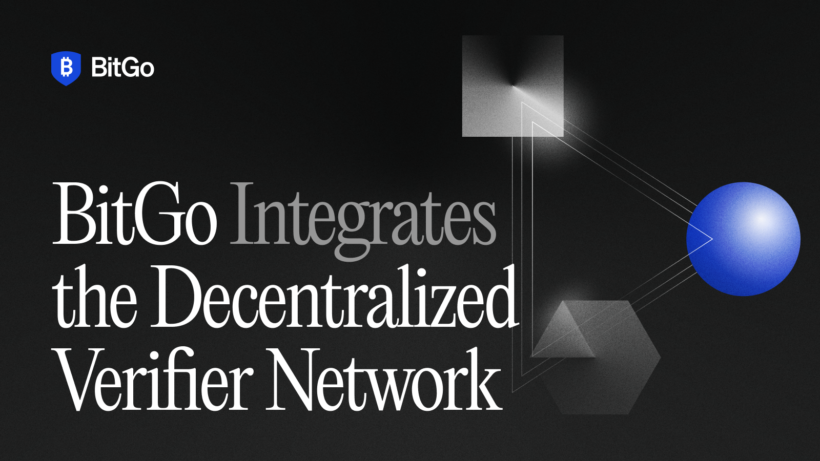 Making WBTC Natively Omnichain
BitGo Integrates the Decentralized Verifier Network