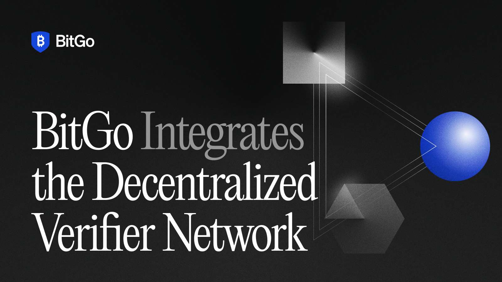 Making WBTC Natively Omnichain
BitGo Integrates the Decentralized Verifier Network