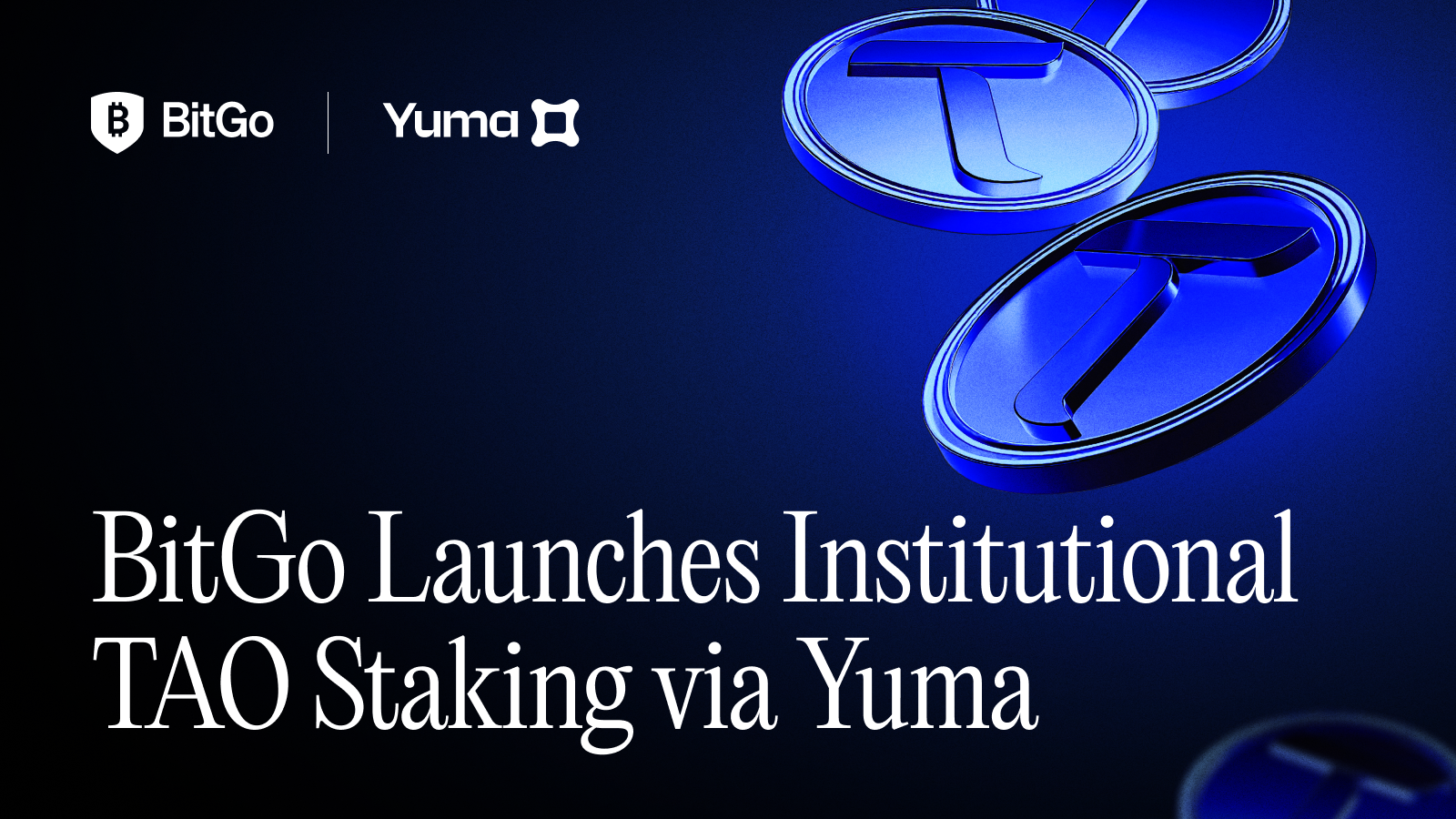 BitGo Launches Institutional TAO Staking via Yuma.png
