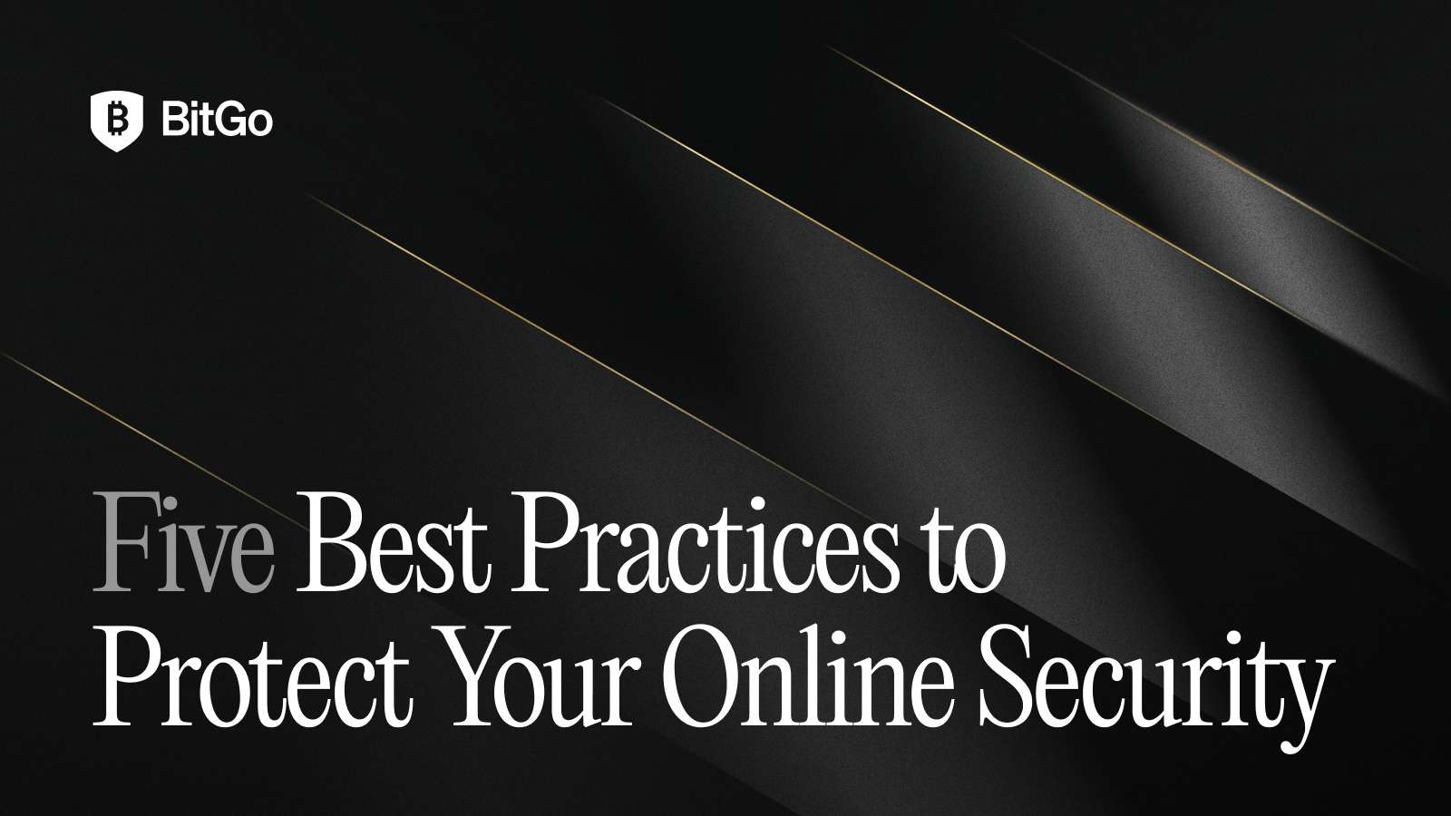Five Best Practices to Protect Your Online Security.png