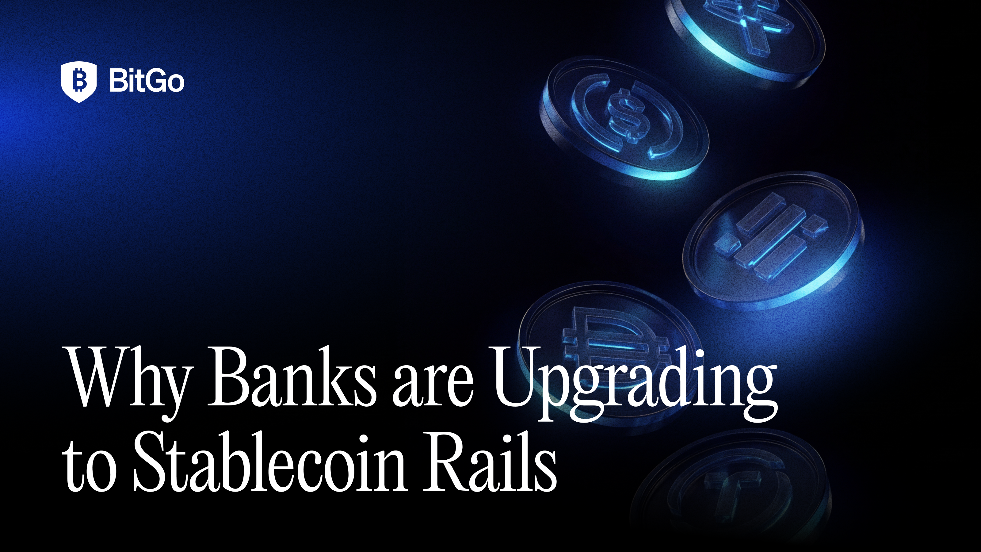 Why Banks are Upgrading  to Stablecoin Rails.png