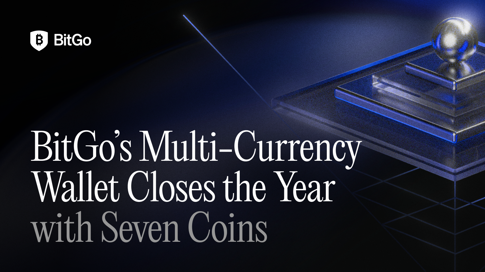 BitGo’s Multi-Currency Wallet Closes the Year with Seven Coins.png