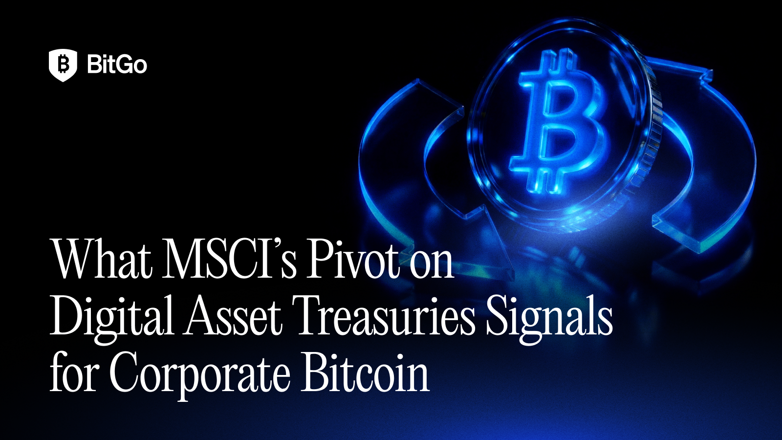 What MSCI’s Pivot on Digital Asset Treasuries Signals for Corporate Bitcoin.png