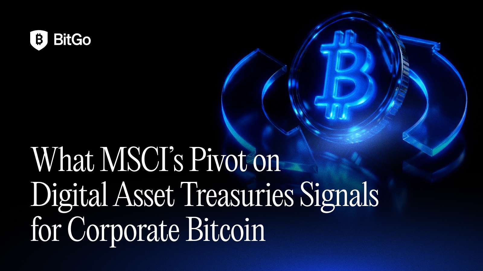 What MSCI’s Pivot on Digital Asset Treasuries Signals for Corporate Bitcoin.png