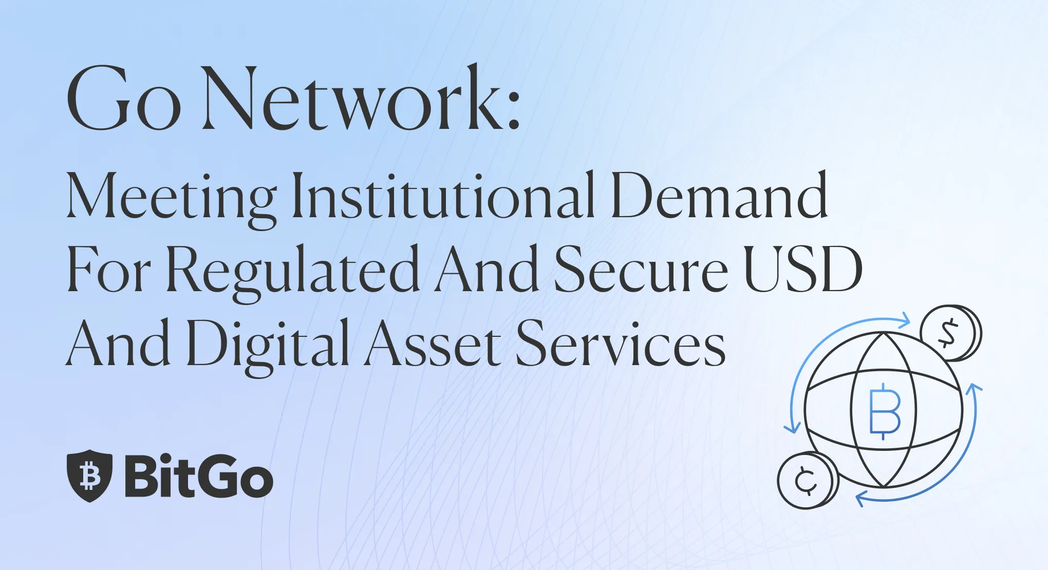 Go Network: Meeting Institutional Demand For Regulated And Secure USD ...